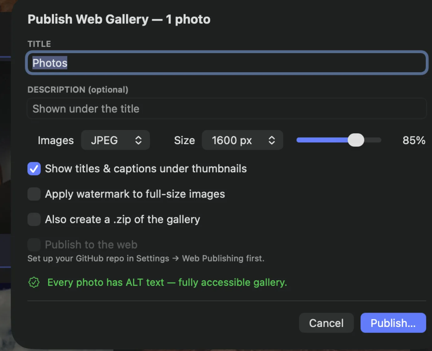 The Publish Web Gallery sheet: title and description fields, JPEG format at 1600 px and 85% quality, and toggles for showing titles and captions, applying a watermark, creating a zip, and publishing to the web. At the bottom, a green check reads “Every photo has ALT text — fully accessible gallery.”